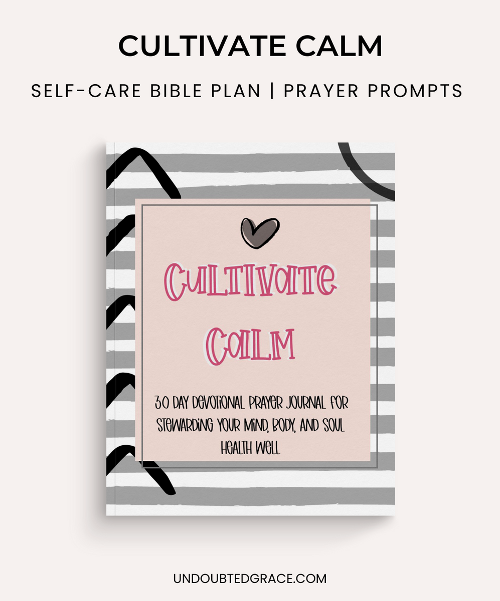 Cultivate Calm – Undoubted Grace